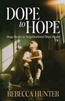 Dope to Hope - Rebecca Hunter - 9798898353278