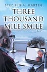 Three Thousand Mile Smile - Stephen A Martin - 9798898882693