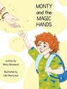Monty and the Magic Hands - Mary Moreland - 9798899000195
