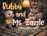 Bubby and Ms. Zazzle - William Jackson Taylor - 9798899228926