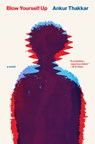 Blow Yourself Up - Ankur Thakkar - 9798899480645