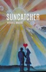 Suncatcher - Brian C. Miller - 9798899903120