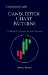 A Comprehensive Guide Candlestick Chart Patterns: A Comprehensive Guide Candlestick Chart Patterns + Breakout Patterns - Amrita Verma - 9798900232225