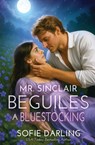 Mr. Sinclair Beguiles a Bluestocking - Sofie Darling - 9798900430386