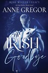 Irish Goodbye - Anne Gregor - 9798900430416