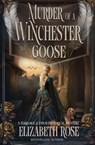 Murder of a Winchester Goose - Elizabeth Rose - 9798900430799