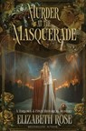 Murder at the Masquerade - Elizabeth Rose - 9798900430829