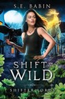 Shift of the Wild - S. E. Babin - 9798900431055