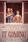We Never Saw It Coming - Christine Schneider ; Floyd Schneider - 9798900702360