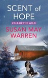 Scent of Hope: Call of the Wild - Susan May Warren - 9798900820118