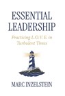 Essential Leadership: Practicing L.O.V.E. in Turbulent Times - Marc Inzelstein - 9798901021309