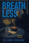 Breathless: A Medical Mystery of the Hidden Epidemic - Maria Sokolina - 9798901021996