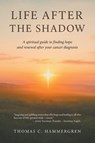 LIFE AFTER THE SHADOW - Thomas C. Hammergren - 9798901066256