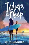 Indigo, The Deep - Kellye Abernathy - 9798901742648