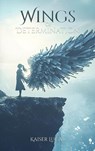 Wings of Determination - Kaiser Lucas - 9798901903544