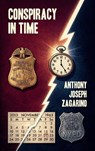 Conspiracy in Time - Anthony Joseph Zagarino - 9798902236290