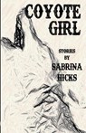Coyote Girl: Stories - Sabrina Hicks - 9798902431763