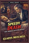Speedy Death: An Impact Book - Gladys Mitchell - 9798903000241