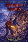 The Secret of the Caves - Franklin W. Dixon - 9798903000425