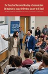 The Three Fs of Successful Teaching & Communication (As Modeled by Jesus, the Greatest Teacher of All Time) - Joseph F. Cortese - 9798903011308