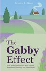 The Gabby Effect: How Broken Individuals Built a Home, Experienced Healing, and Found Hope - Jessica L. Ross - 9798903339112
