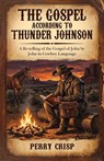 The Gospel According to Thunder Johnson - Perry Crisp - 9798903444014