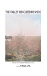 The Valley Obscured by Smog - W. Paul Apel - 9798905350030