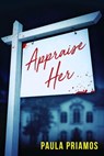 Appraise Her - Paula Priamos - 9798985430905