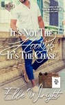 It's Not the Hookup, It's the Chase - Elle Wright - 9798985454215