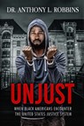 Unjust - Anthony L Robbins - 9798985501452