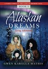 Alaskan Dreams - Gwen Karella Mathis - 9798985755251