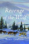 Revenge of the Wolf - Dr. Bruce Dr. Graham - 9798985786576