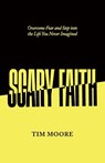 Scary Faith - Tim Moore - 9798985795103