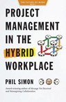 Project Management in the Hybrid Workplace - SIMON,  Phil - 9798985814705