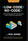 Low-Code/No-Code - Phil Simon - 9798985814750