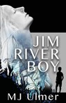 Jim River Boy - Mj Ulmer - 9798985960501