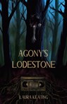 Agony's Lodestone - Laura Keating - 9798985992366