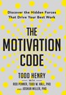 The Motivation Code - Todd Henry ; Rod Penner ; Todd W Hall - 9798986295701