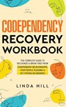 Codependency Recovery Workbook - Linda Hill - 9798986316215