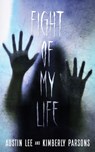 The Fight of My Life - Austin Lee ; Kimberly Parsons - 9798986320144