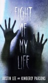 The Fight of My Life - Austin Lee ; Kimberly Parsons - 9798986320151