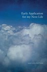Early Application for my Next Life - John Clark Vincent - 9798986399027