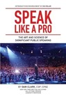 Speak Like A Pro - Dan Clark - 9798986404349