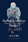 Bernie's Mitten Maker - Jen Ellis - 9798986532455
