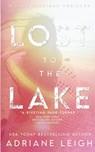 Lost to the Lake - Adriane Leigh - 9798986650302
