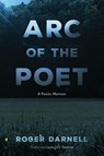 Arc of the Poet - Roger Darnell - 9798987010808