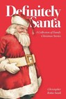 Definitely Santa: A Collection of Family Christmas Stories - SMITH,  Christopher Robin - 9798987118313