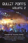 Bullet Points 2 - Nathan W. Toronto ; Jenna Hanchey ; Ian R. MacLeod ; Rich Larson ; Pedro Iniguez ; Eric Fomley ; Sean Vivier ; T. Fox Dunham ; Terri Lynn Coop ; Shannon Fay ; Susan Jane Bigelow ; David Drake ; Tabitha Lord ; Gerry Huntman ; Joe Haldeman - 9798987393307