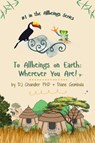 To Allbeings on Earth: Wherever You Are! - DJ Chandler, PhD ; Diane Gembala - 9798987537800