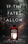 If The Fates Allow - Chloe I. Miller - 9798987620182